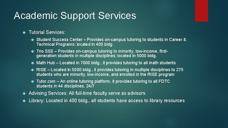 Academic Support Services Tutorial Services: Student Success Center – Provides on-campus tutoring to students