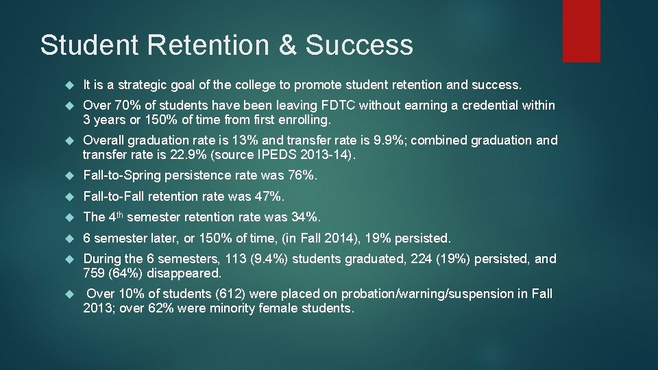 Student Retention & Success It is a strategic goal of the college to promote