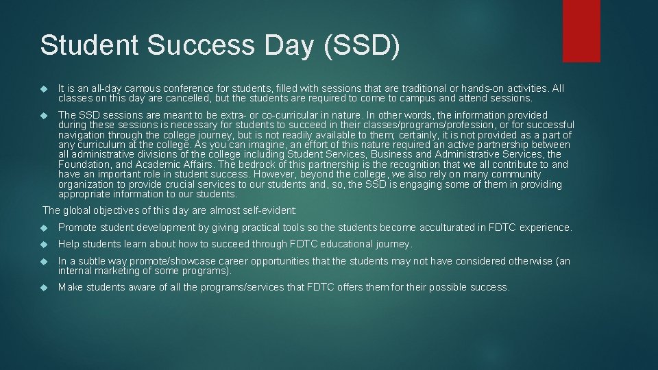 Student Success Day (SSD) It is an all-day campus conference for students, filled with