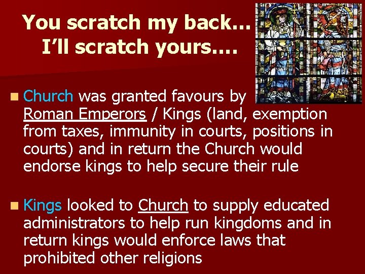 You scratch my back… I’ll scratch yours…. n Church was granted favours by Roman