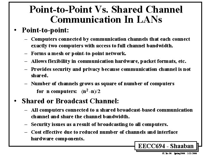 Point-to-Point Vs. Shared Channel Communication In LANs • Point-to-point: – Computers connected by communication