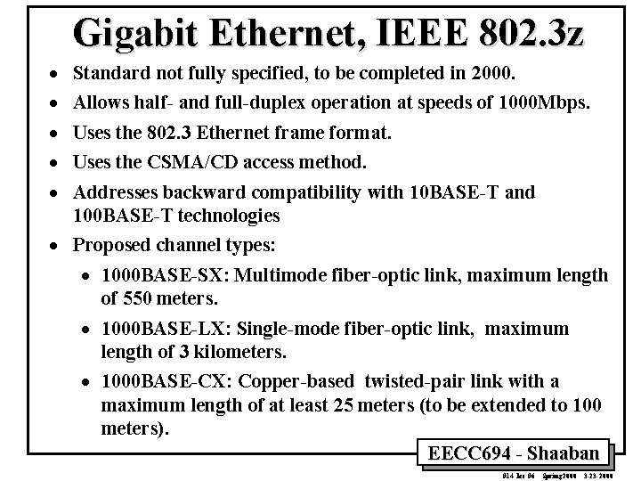 Gigabit Ethernet, IEEE 802. 3 z · · · Standard not fully specified, to