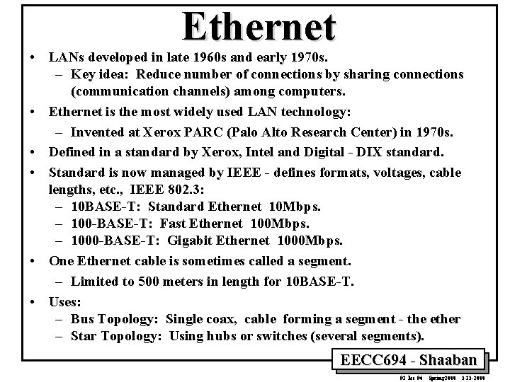 Ethernet • LANs developed in late 1960 s and early 1970 s. – Key