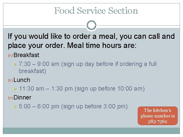 Food Service Section If you would like to order a meal, you can call