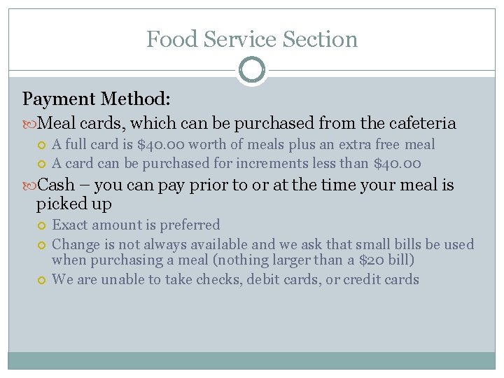 Food Service Section Payment Method: Meal cards, which can be purchased from the cafeteria