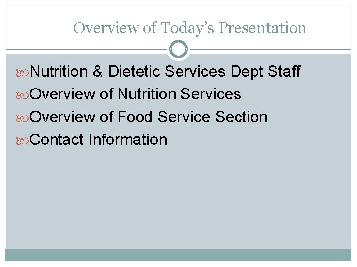 Overview of Today’s Presentation Nutrition & Dietetic Services Dept Staff Overview of Nutrition Services