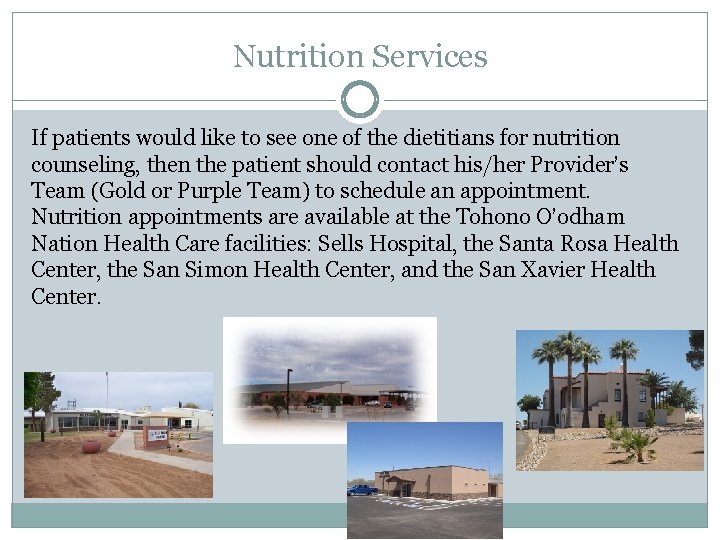 Nutrition Services If patients would like to see one of the dietitians for nutrition