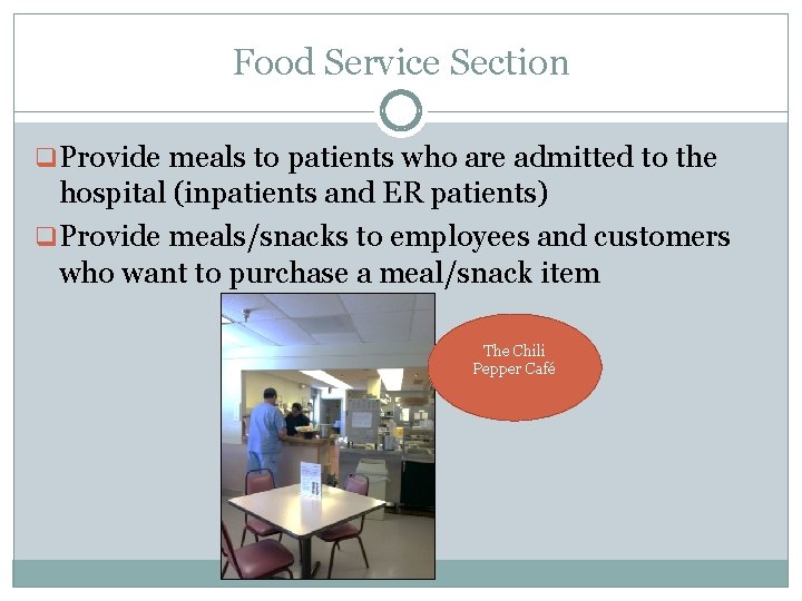 Food Service Section q Provide meals to patients who are admitted to the hospital