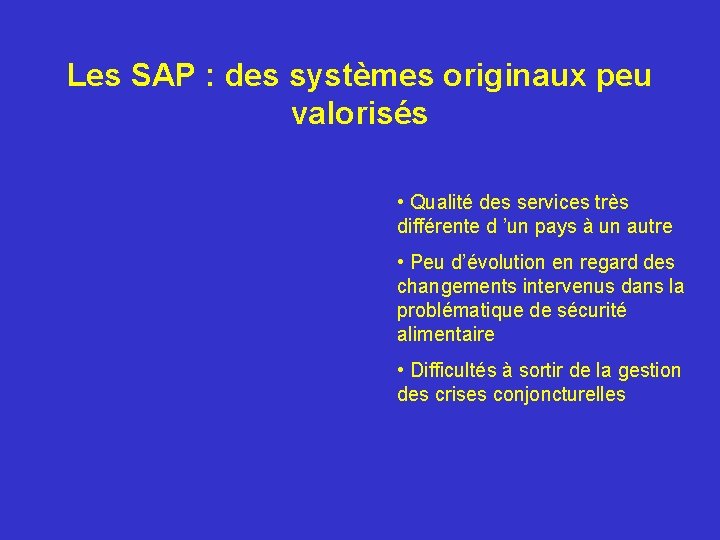 Les SAP : des systèmes originaux peu valorisés • Qualité des services très différente