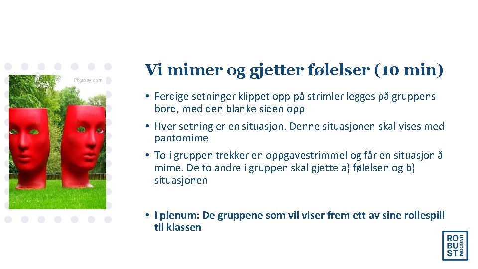 Pixabay. com Vi mimer og gjetter følelser (10 min) • Ferdige setninger klippet opp