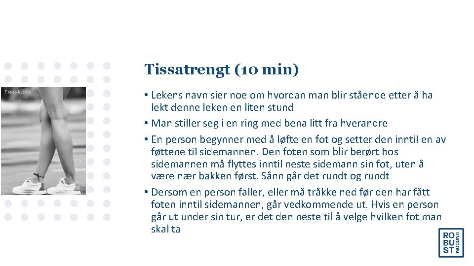 Tissatrengt (10 min) Freepik. com • Lekens navn sier noe om hvordan man blir