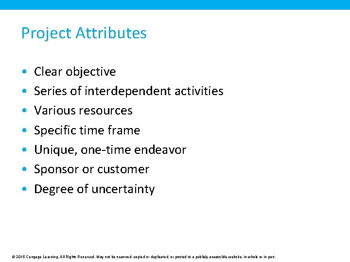 Project Attributes • • Clear objective Series of interdependent activities Various resources Specific time Project Attributes • • Clear objective Series of interdependent activities Various resources Specific time