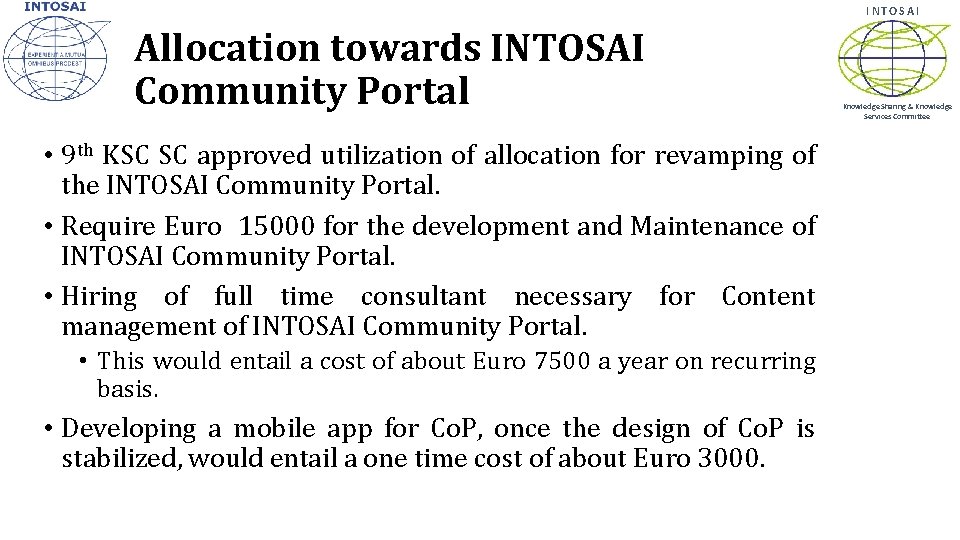 INTOSAI Allocation towards INTOSAI Community Portal • 9 th KSC SC approved utilization of