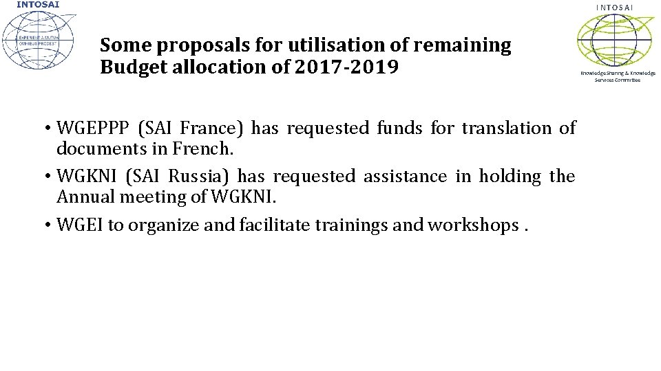 INTOSAI Some proposals for utilisation of remaining Budget allocation of 2017 -2019 • WGEPPP