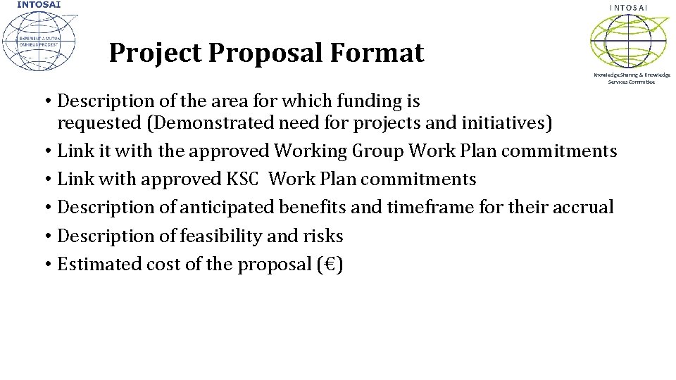 INTOSAI Project Proposal Format Knowledge Sharing & Knowledge Services Committee • Description of the