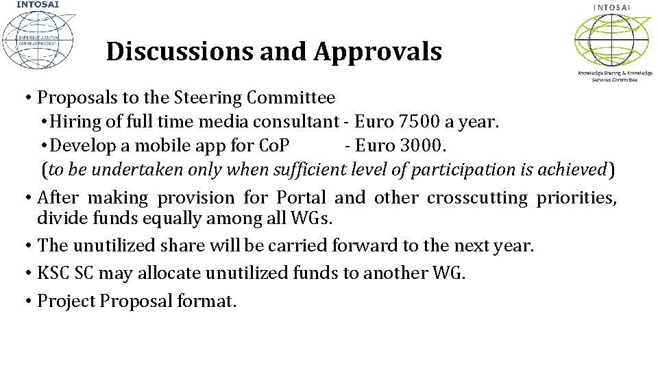 INTOSAI Discussions and Approvals Knowledge Sharing & Knowledge Services Committee • Proposals to the