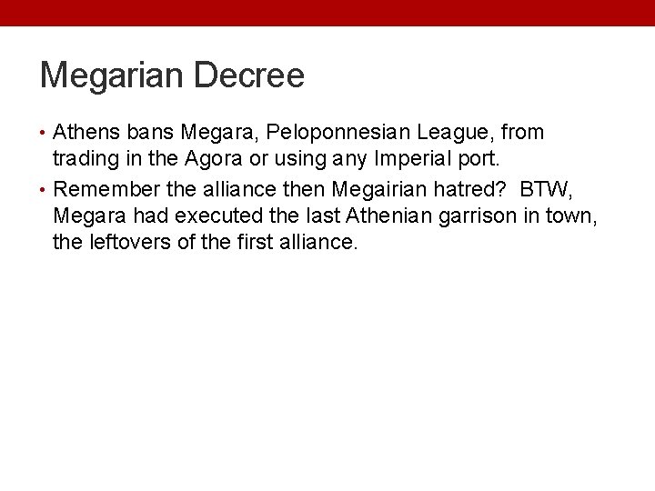 Megarian Decree • Athens bans Megara, Peloponnesian League, from trading in the Agora or