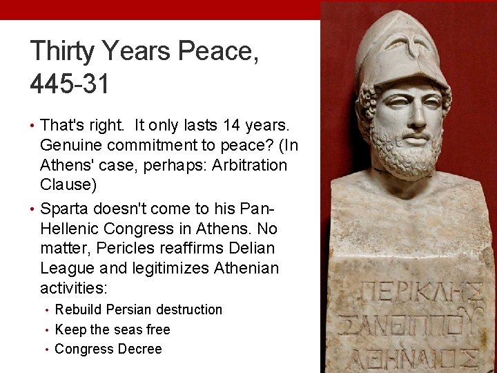 Thirty Years Peace, 445 -31 • That's right. It only lasts 14 years. Genuine