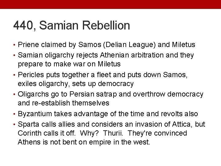 440, Samian Rebellion • Priene claimed by Samos (Delian League) and Miletus • Samian