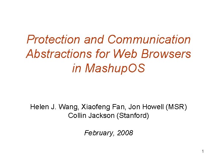 Protection and Communication Abstractions for Web Browsers in Mashup. OS Helen J. Wang, Xiaofeng