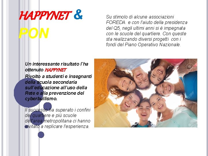 HAPPYNET & PON Un interessante risultato l’ha ottenuto HAPPYNET Rivolto a studenti e insegnanti