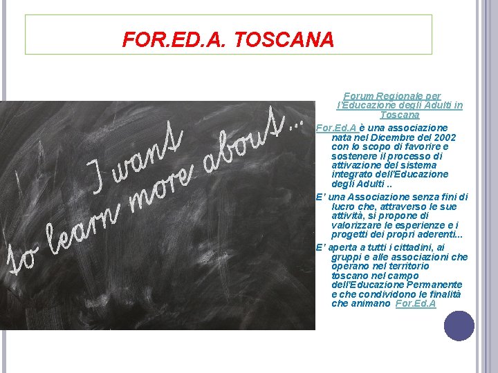 FOR. ED. A. TOSCANA Forum Regionale per l’Educazione degli Adulti in Toscana For. Ed.