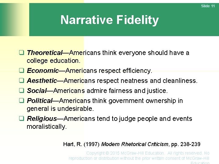 Slide 11 Narrative Fidelity Theoretical—Americans think everyone should have a college education. Economic—Americans respect