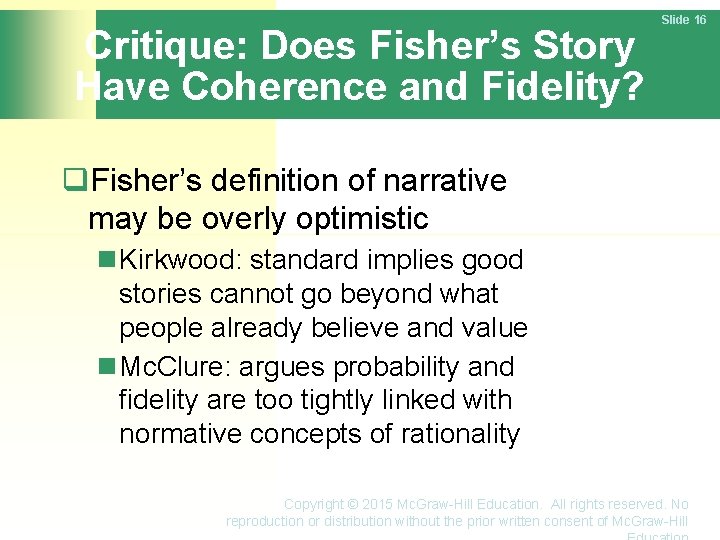 Critique: Does Fisher’s Story Have Coherence and Fidelity? Slide 16 Fisher’s definition of narrative