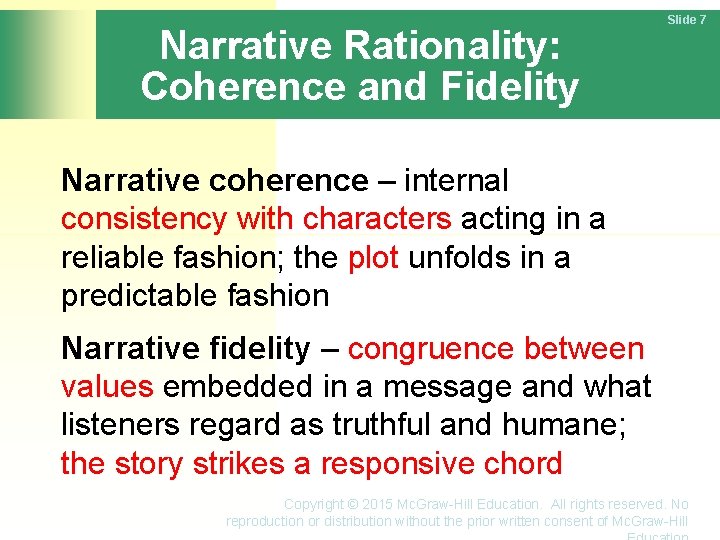 Narrative Rationality: Coherence and Fidelity Slide 7 Narrative coherence – internal consistency with characters