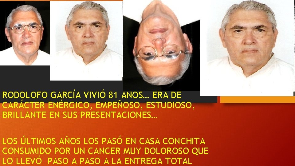RODOLOFO GARCÍA VIVIÓ 81 AÑOS… ERA DE CARÁCTER ENÉRGICO, EMPEÑOSO, ESTUDIOSO, BRILLANTE EN SUS