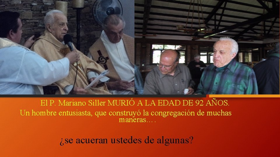 El P. Mariano Siller MURIÓ A LA EDAD DE 92 AÑOS. Un hombre entusiasta,