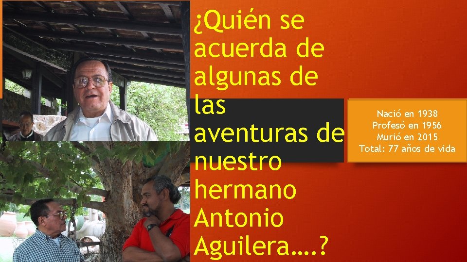 ¿Quién se acuerda de algunas de las aventuras de nuestro hermano Antonio Aguilera…. ?