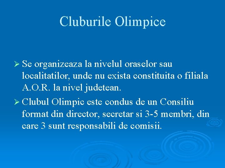 Cluburile Olimpice Ø Se organizeaza la nivelul oraselor sau localitatilor, unde nu exista constituita