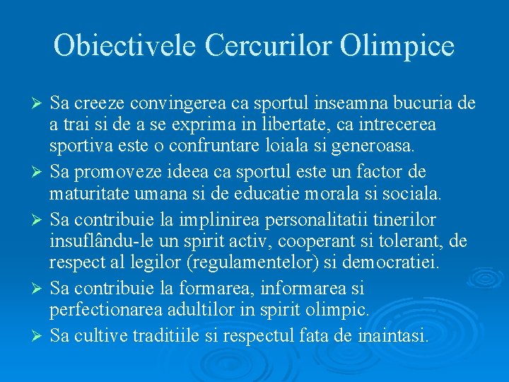 Obiectivele Cercurilor Olimpice Sa creeze convingerea ca sportul inseamna bucuria de a trai si