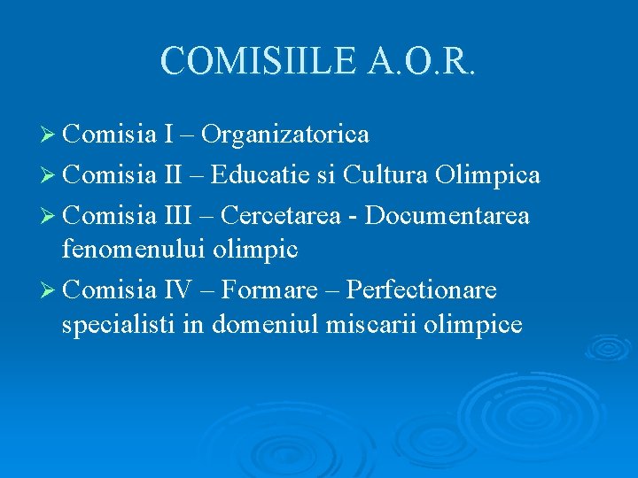 COMISIILE A. O. R. Ø Comisia I – Organizatorica Ø Comisia II – Educatie