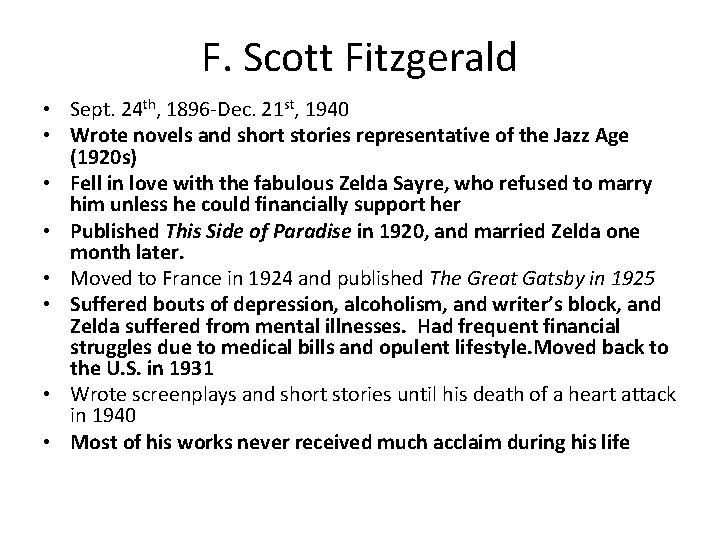 F. Scott Fitzgerald • Sept. 24 th, 1896 -Dec. 21 st, 1940 • Wrote