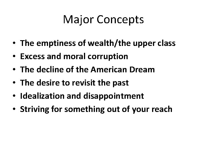 Major Concepts • • • The emptiness of wealth/the upper class Excess and moral