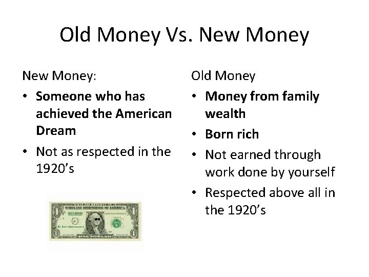 Old Money Vs. New Money: • Someone who has achieved the American Dream •
