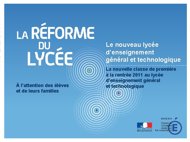 Le nouveau lycée d’enseignement général et technologique À l’attention des élèves et de leurs