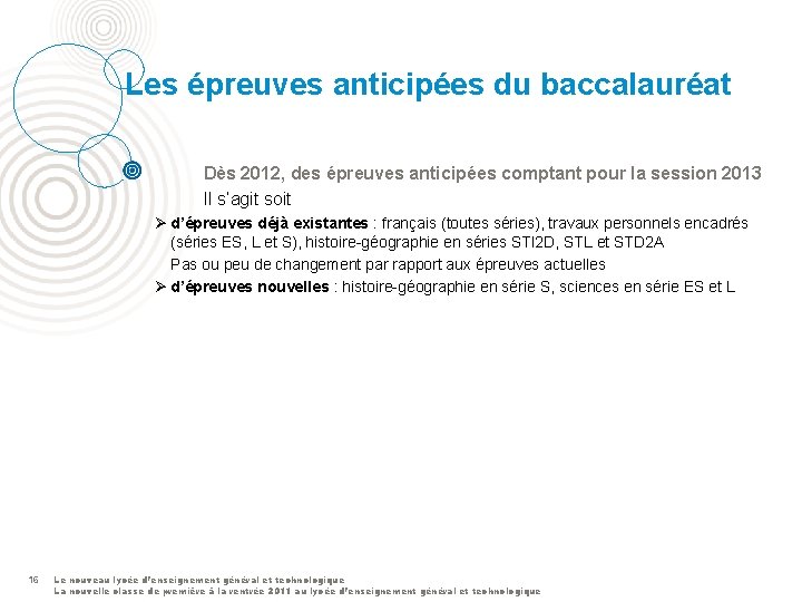 Les épreuves anticipées du baccalauréat Dès 2012, des épreuves anticipées comptant pour la session