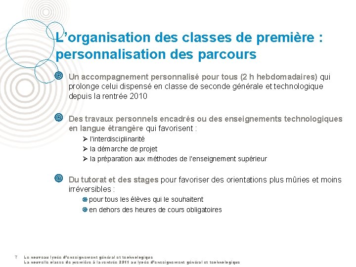 L’organisation des classes de première : personnalisation des parcours Un accompagnement personnalisé pour tous