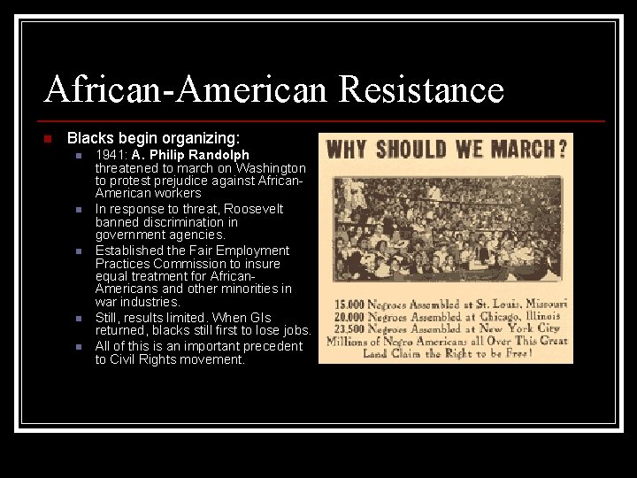 African-American Resistance n Blacks begin organizing: n n n 1941: A. Philip Randolph threatened