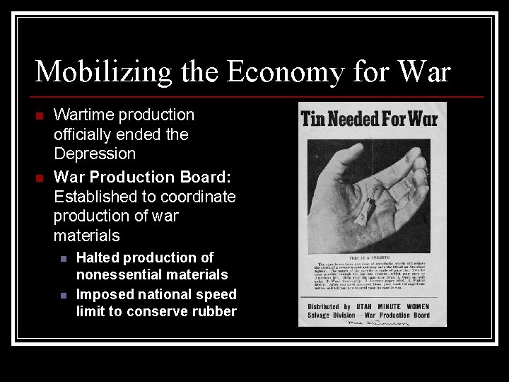Mobilizing the Economy for War n n Wartime production officially ended the Depression War
