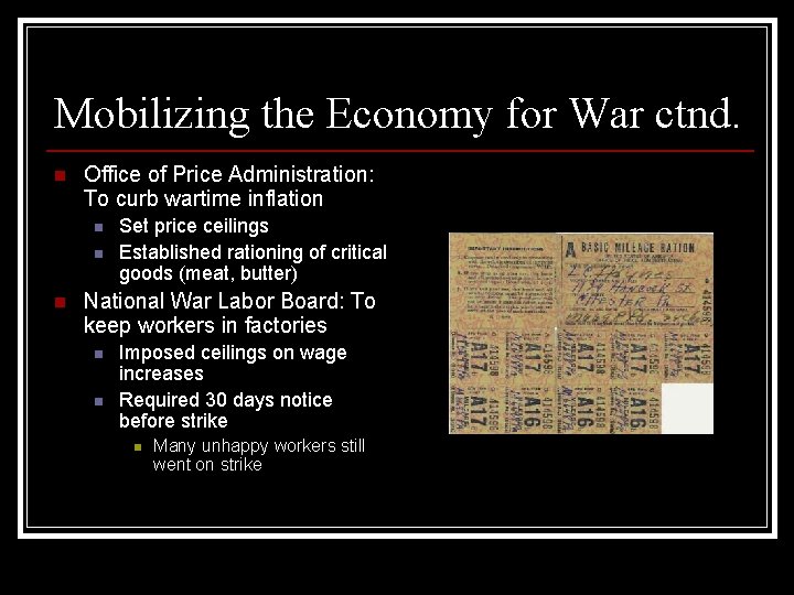 Mobilizing the Economy for War ctnd. n Office of Price Administration: To curb wartime