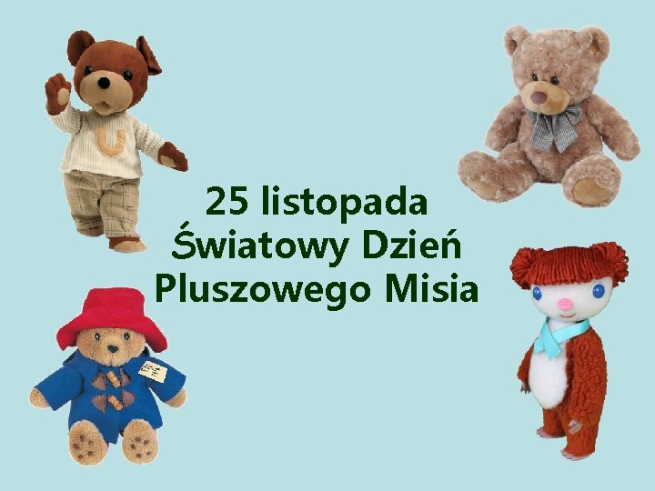 25 listopada Światowy Dzień Pluszowego Misia 