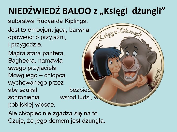 NIEDŹWIEDŹ BALOO z „Księgi dżungli” autorstwa Rudyarda Kiplinga. Jest to emocjonująca, barwna opowieść o