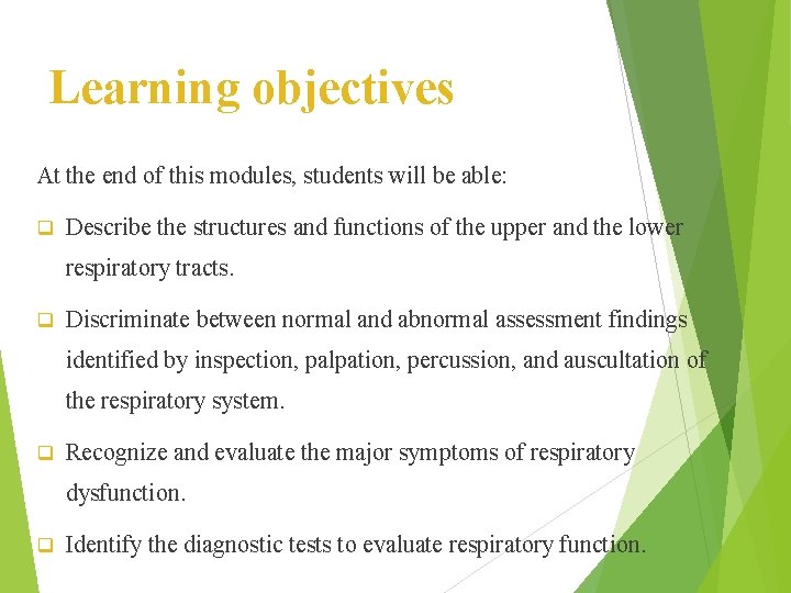 Learning objectives At the end of this modules, students will be able: q Describe