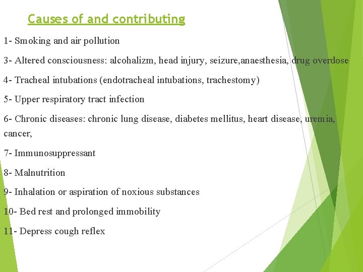 Causes of and contributing 1 - Smoking and air pollution 3 - Altered consciousness: