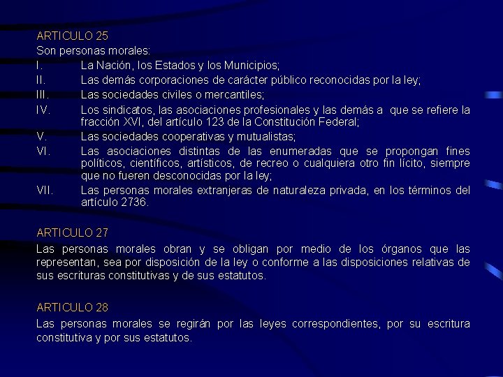 ARTICULO 25 Son personas morales: I. La Nación, los Estados y los Municipios; II.