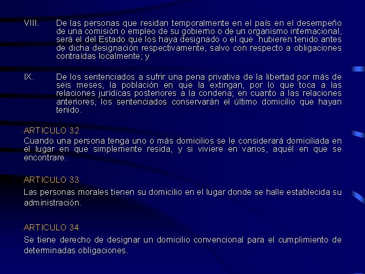 VIII. De las personas que residan temporalmente en el país en el desempeño de